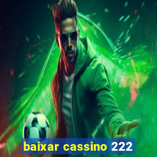 baixar cassino 222